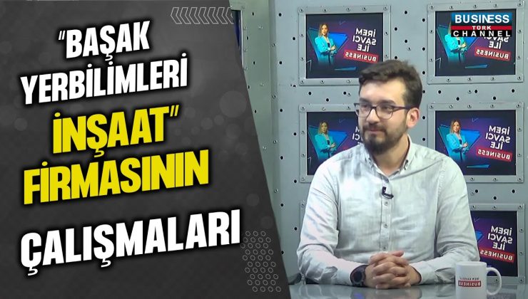 BAŞAK YERBİLİMLERİ İNŞAAT FİRMASININ ÇALIŞMALARINI ANLATAN MUSTAFA AKİF CANKAYA!