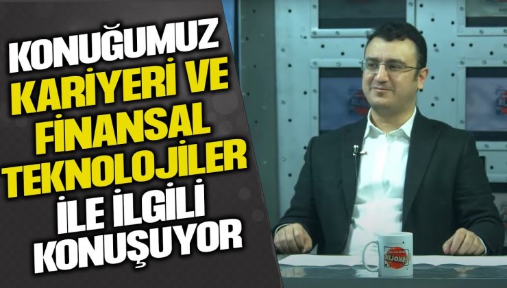 FİNANSAL TEKNOLOJİ UZMANI HAMİT BOYRAZ’IN AÇIKLAMALARI: FİNTECH SEKTÖRÜNDE SON GELİŞMELER!