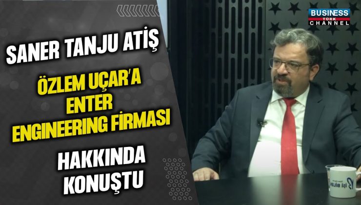 SANER TANJU ATİŞ VE ÖZLEM UÇAR: ENTER ENGINEERING VE ULUSLARARASI KARİYERİNİN ARDINDAKİ HİKAYE