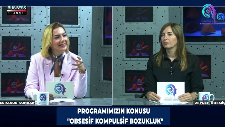 UZMAN PSİKOLOG ZEYNEP ÖDEMİŞ, OBSESİF KOMPULSİF BOZUKLUK HAKKINDA DETAYLI BİLGİLENDİRME YAPIYOR