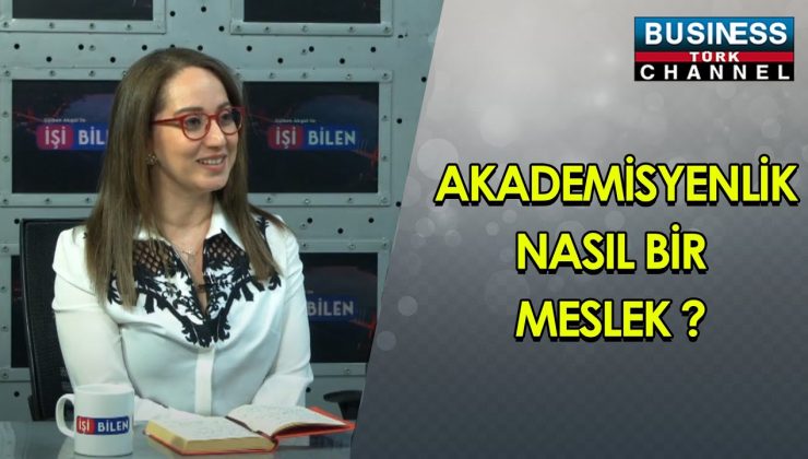 AKADEMİSYENLİK NASIL BİR MESLEK ? BERNA KIRAN ANLATIYOR…