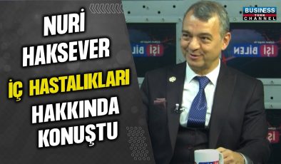 NURİ HAKSEVER: İÇ HASTALIKLARI VE GENÇ KALMANIN SIRLARI!