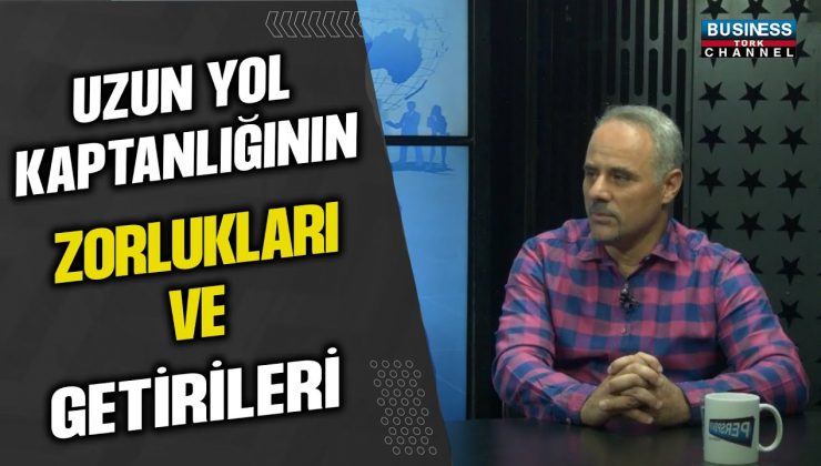 UZAK YOL KAPTANLIĞININ ZORLUKLARI VE GETİRİLERİ: ÖMER ALİ YAYLA ANLATTI!