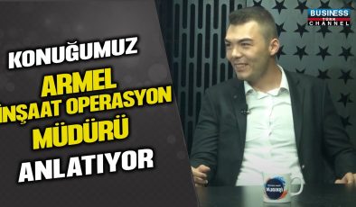 ARMEL İNŞAAT OPERASYON MÜDÜRÜ MURAT SİNAN POLAT: İNŞAAT SEKTÖRÜNDE SORUNLAR VE ÇÖZÜMLER!