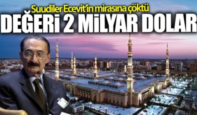 Suudi Arabistan, Ecevit’in Mirasına El Koydu: 2 Milyar Dolarlık Arazi İstimlak Edildi