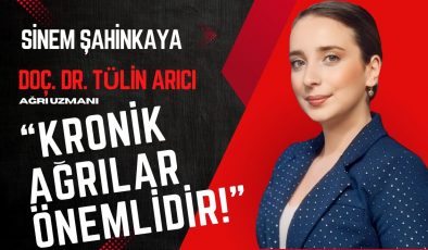 Ağrı Tedavisinde Yenilikçi Yaklaşımlar: Doç. Dr. Tülin Arıcı’nın Açıklamaları